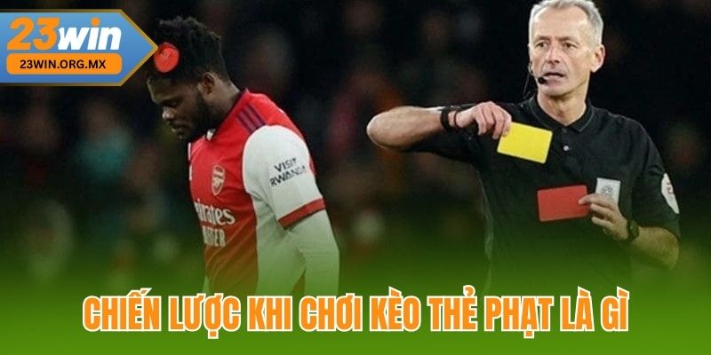 Kèo Thẻ Phạt Là Gì - Khám Phá Loại Kèo Đặc Biệt Trong Cá Cược Bóng Đá Chiến lược khi chơi kèo thẻ phạt là gì tại 23Win
