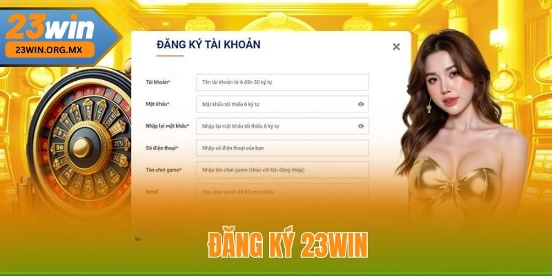 Đăng Ký 23WIN: Bí Quyết Đăng Ký Nhanh Và Đơn Giản Nhất Năm 2025 Đăng Ký 23WIN