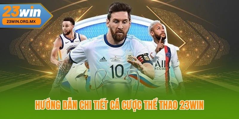 Hướng Dẫn Chi Tiết Cá Cược Thể Thao 23WIN
