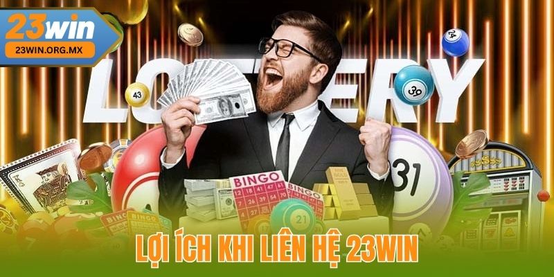 Liên Hệ 23WIN – Hỗ Trợ Nhanh Chóng, Tận Tâm Và Chuyên Nghiệp Lợi Ích Khi Liên Hệ 23WIN